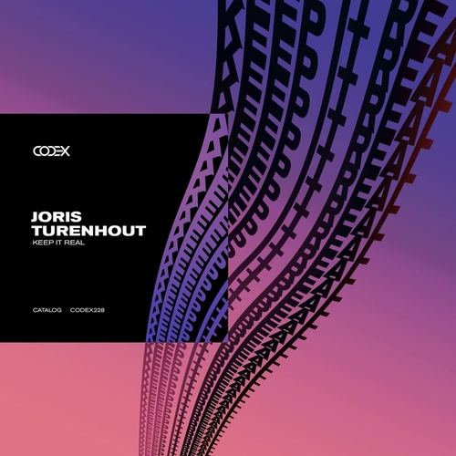 Joris Turenhout - Keep It Real [CODEX228]